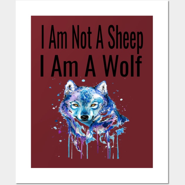 I Am Not A Sheep, I Am A Wolf Wall Art by houssem